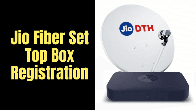 Jio Fiber Set Top Box Registration