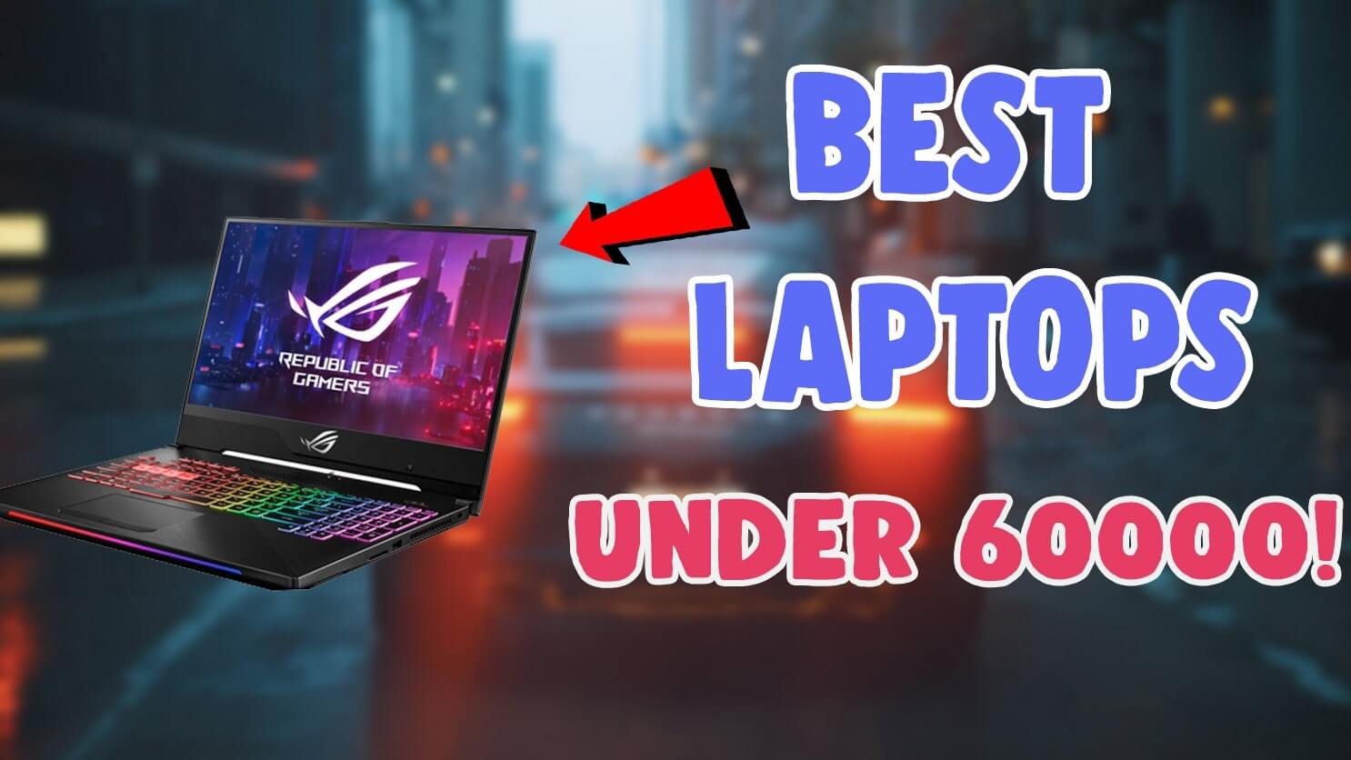 Top 5 Best Laptop Under 60000 in India